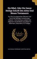 Die Bibel, Oder Die Ganze Heilige Schrift Des Alten Und Neuen Testaments