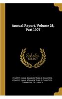 Annual Report, Volume 38, Part 1907