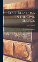 Staff Relations in the Civil Service: the Canadian Experience