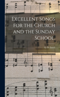 Excellent Songs for the Church and the Sunday School.