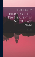 Early History of the tea Industry in North-east India