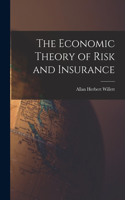 Economic Theory of Risk and Insurance