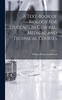 Text-Book of Biology for Students in General, Medical and Technical Courses