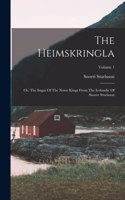 Heimskringla: Or, The Sagas Of The Norse Kings From The Icelandic Of Snorre Sturlason; Volume 1