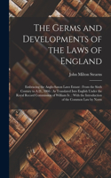 Germs and Developments of the Laws of England