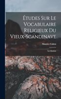 Études sur le vocabulaire religieux du vieux-scandinave
