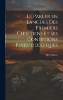 parler en langues des premiers chrétiens et ses conditions psychologiques