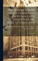 Preliminary Report of the Commission On Revenue and Taxation of the State of California