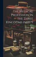 Medical Profession in the Three Kingdoms in 1879