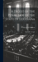 Digest of the Penal Law of the State of Louisiana