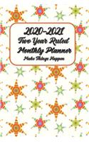 2020-2021 Two Year Ruled Monthly Planner Make Things Happen