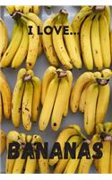 I Love Bananas: Lined Notebook / Journal. Ideal gift for the banana lover.