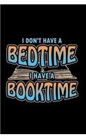 I Don't Have A Bedtime I Have A Booktime
