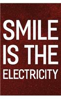 Smile Is The Electricity: Daily Success, Motivation and Everyday Inspiration For Your Best Year Ever, 365 days to more Happiness Motivational Year Long Journal / Daily Notebo