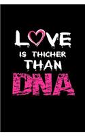 Love is Thicker than DNA: Notebook Journal Diary 110 Lined pages