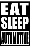 Eat Sleep Automotive - Gift Notebook for Automotive Mechanics, Blank Lined Journal