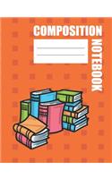 Composition Notebook: Notebook for Home Schoolers, Kids, Teens and Teachers