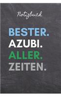 Notizbuch Bester. Azubi. Aller. Zeiten.: A5 Notizbuch PUNKTIERT Geschenk zur Ausbildung - für Sohn Tochter Neffe Nichte Freund Freundin - für Auszubildende Azubi Azubine - Lustiger Spruch