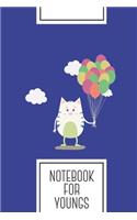 Notebook for Youngs: Lined Journal with Cute Cat with balloons Design - Cool Gift for a friend or family who loves funny presents! - 6x9" - 180 White lined pages - You C