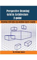 Perspective Drawing Grid in Architecture 2-point: Drawing will help you position layers exactly(2 Gridded)