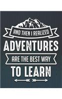 And Then I Realized Adventures Are the Best Way to Learn