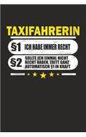 Taxifahrerin §1 Ich Habe Immer Recht §2 Sollte Ich Einmal Nicht Recht Haben, Tritt Ganz Automatisch §1 in Kraft