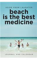 Aside from Laughter Beach Is the Best Medicine