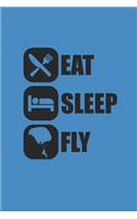 Eat Sleep Fly