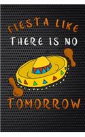 fiesta like there is no tomorrow