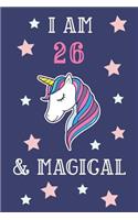 I Am 26 And Magical: Unicorn 26th Birthday Gift Journal / Notebook / Present (6 x 9 - 110 Blank Lined Pages)