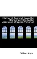 History of England, from the Roman Invasion to the Accession of Queen Victoria I: (English)