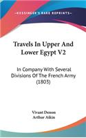 Travels In Upper And Lower Egypt V2: In Company With Several Divisions Of The French Army (1803)