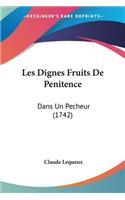 Les Dignes Fruits De Penitence
