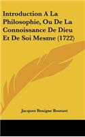 Introduction a la Philosophie, Ou de La Connoissance de Dieu Et de Soi Mesme (1722)