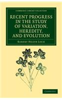 Recent Progress in the Study of Variation, Heredity, and Evolution