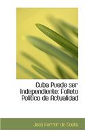 Cuba Puede Ser Independiente