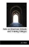 Note on American Schools and Training Colleges