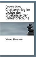 Domitians Chattenkrieg Im Lichte Der Ergebnisse Der Limesforschung