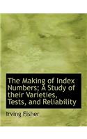 The Making of Index Numbers; A Study of their Varieties, Tests, and Reliability