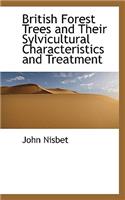 British Forest Trees and Their Sylvicultural Characteristics and Treatment