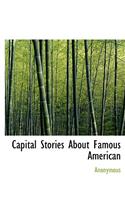 Capital Stories about Famous American