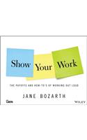 Show Your Work: The Payoffs and How-To's of Working Out Loud