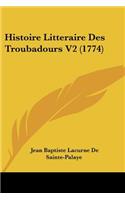 Histoire Litteraire Des Troubadours V2 (1774)