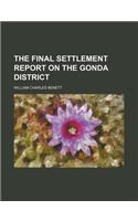 The Final Settlement Report on the Gonda District