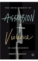 Development of Aggression and Violence in Adolescence