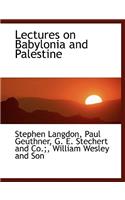 Lectures on Babylonia and Palestine