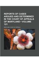 Reports of Cases Argued and Determined in the Court of Appeals of Maryland (Volume 121): (English)
