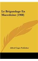 Le Brigandage En Macedoine (1908)