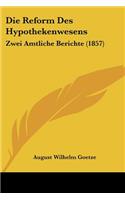 Die Reform Des Hypothekenwesens