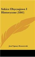 Szkice Obyczajowe I Historyczne (1841)